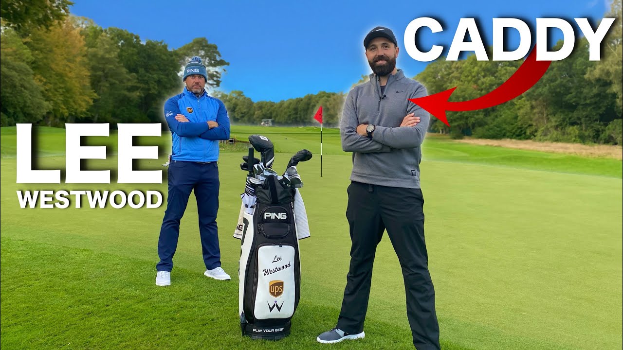 I caddy for Tour Professional Lee Westwood | UNDER PAR!?